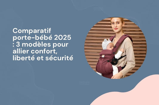 comparatif porte bebe 2025 avec maman portant un bébé dans un porte-bébé ergonomique bordeaux, présentation des modèles confort, sécurité et liberté